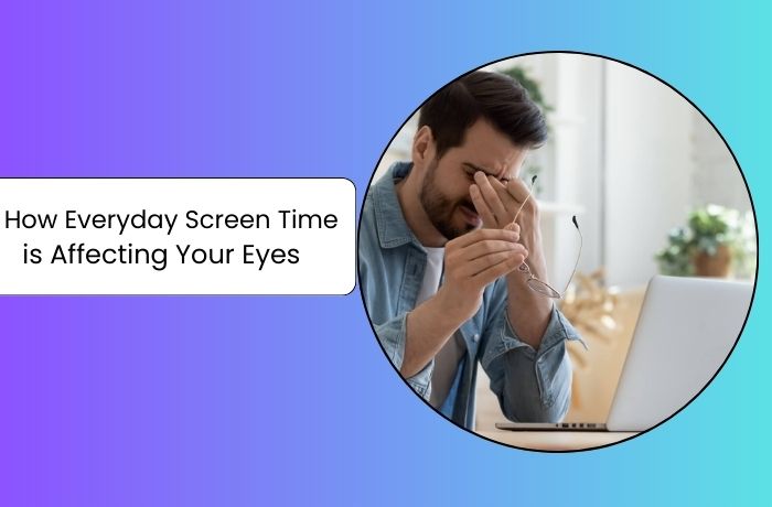 How Everyday Screen Time is Affecting Your Eyes